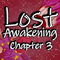 Lost Awakening, Chapter 3