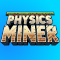 Physics Miner
