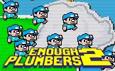Enough Plumbers 2